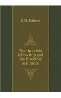 The Threefold Fellowship and the Threefold Assurance