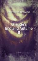 Chaucer's England, Volume II