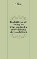 Das Prattigau; ein Beitrag zur Schweizer. Landes- und Volkskunde (German Edition)