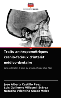 Traits anthropométriques cranio-faciaux d'intérêt médico-dentaire