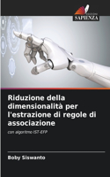 Riduzione della dimensionalità per l'estrazione di regole di associazione