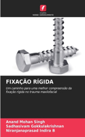 Fixação Rígida