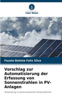 Vorschlag zur Automatisierung der Erfassung von Sonnenstrahlen in PV-Anlagen