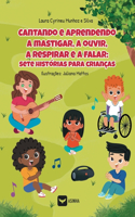 Cantando e aprendendo a mastigar, a ouvir, a respirar e a falar