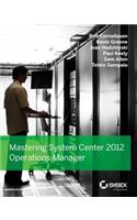 Mastering System Center 2012 Operations Manager