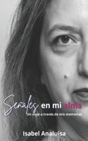 Señales en mi alma: Un viaje a través de mis memorias