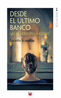 Desde el ultimo banco: Las mujeres en la Iglesia