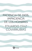 Paciencia de Dios, impaciencia de los hombres