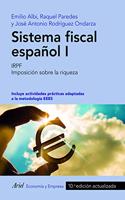 Sistema fiscal espanol I: IRPF. Imposicion sobre la riqueza (ECONOMIA Y EMPRESA)