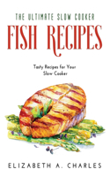 The Ultimate Slow Cooker Fish Recipes