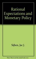 Rational Expectations and Monetary Policy