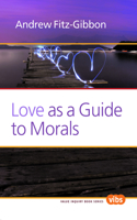 Love as a Guide to Morals