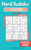 Hard Sudoku Puzzle Expert Level Sudoku With Tons of Challenges For Your Brain (Hard Sudoku Activity Book)
