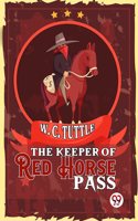 The Keeper Of Red Horse Pass W. C. Tuttle