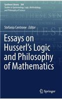 Essays on Husserl's Logic and Philosophy of Mathematics: (384 Synthese Library)