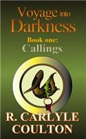 Voyage Into Darkness Book One: Callings