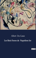 Les Rois Freres de Napolèon Ier
