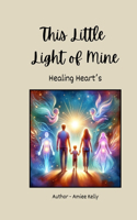 Little Light of Mine: Healing Heart's