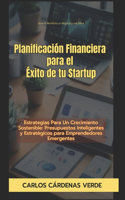 Planificación Financiera Para El Éxito De Tu Startup