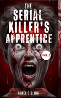 Serial Killer's Apprentice VOL 2