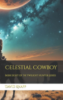 Celestial Cowboy: (8 The Twilight Hunter)