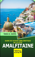 Guide de voyage emblématique de la côte amalfitaine 2024