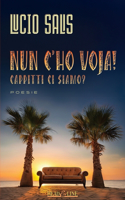Nun c'ho voja!