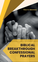 Biblical Breakthrough Confessional Prayers