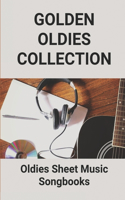 Golden Oldies Collection: Oldies Sheet Music Songbooks: Golden Oldies