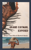 Grand Cayman, Exposed