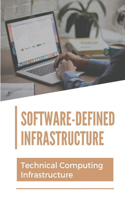 Software-Defined Infrastructure: Technical Computing Infrastructure: Hardware Infrastruct