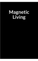 Magnetic Living: An Inmate Prompt Writing Personal Development Notebook for Family and Friends in Jail or Prison