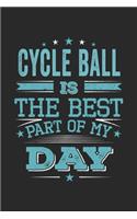 Cycle Ball Is The Best Part Of My Day