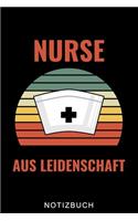 Nurse Aus Leidenschaft Notizbuch: A5 Notizbuch LINIERT für Krankenschwestern - Pflege Bücher - Altenpflege - Geschenkidee für zukünftige Pfleger Krankenschwestern - Schichtplaner - T