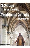 30 days to be a more Traditional Catholic Workbook