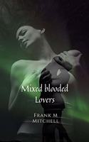 Mixed Blooded Lovers