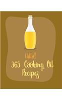Hello! 365 Cooking Oil Recipes