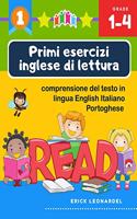 Primi esercizi inglese di lettura comprensione del testo in lingua English Italiano Portoghese: Un programma stimolare e potenziare le abilità di lettura relative alla comprensione di frasi e brevi racconti per alunni del primo ciclo della scuo