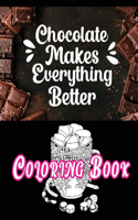 Chocolate Makes Everything Better