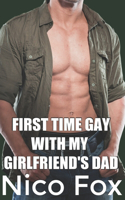 First Time Gay with My Girlfriend's Dad
