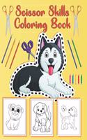 Scissor Skills Coloring Book: for kids to color and cut cute dogs and puppies . The perfect activity book for children .