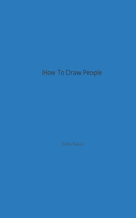 How To Draw People: Book For Kids Easy Step-By-Step Drawing Tutorials Edition 5