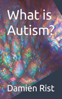 What is Autism?