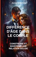 Différence d'âge dans le couple: Construire et maintenir une relation solide(Séduction)