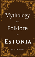Mythology and Folklore of Estonia