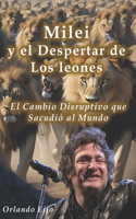Milei y el Despertar de los Leones