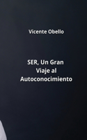 SER, Un Gran Viaje al Autoconocimiento