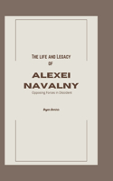 life and Legacy of Alexei Navalny