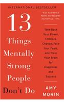 13 Things Mentally Strong People Don't Do