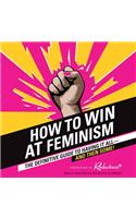 How to Win at Feminism
